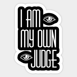 I am my own judge Sticker